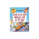 My Weird School Graphic Novel: Get a Grip! We're on a Trip!