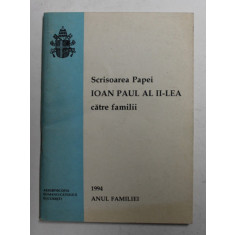 SCRISOAREA PAPEI IOAN PAUL AL II - LEA CATRE FAMILII , 1994 , ANUL FAMILIEI