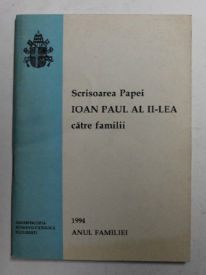 SCRISOAREA PAPEI IOAN PAUL AL II - LEA CATRE FAMILII , 1994 , ANUL FAMILIEI foto