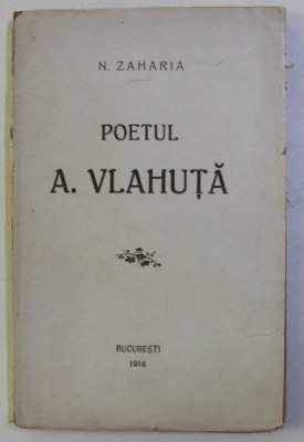 POETUL A. VLAHUTA de N. ZAHARIA , 1916 foto