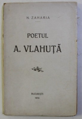 POETUL A. VLAHUTA de N. ZAHARIA , 1916 foto