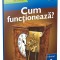Cum Functioneaza?, - Editura Gama