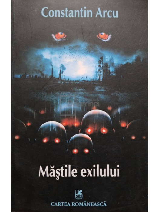Constantin Arcu - Mastile exilului (semnata) (editia 2014)