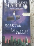 MOARTEA LA DALLAS-CHARLAINE HARRIS