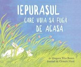 Iepurasul care voia sa fuga de acasa &ndash; Margaret Wise Brown