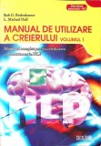 MANUAL DE UTILIZARE A CREIERULUI VOL.1-BOB G. BODENHAMER, L. MICHAEL HALL-362172
