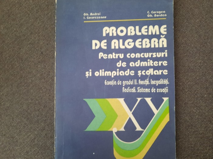 GHEORGHE ANDREI PROBLEME DE ALGEBRA PENTRU CONCURSURI SI OLIMPIADE 10/3