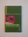 POVESTIRI CREPUSCULARE de MICHEL DE GHELDERODE , 2004