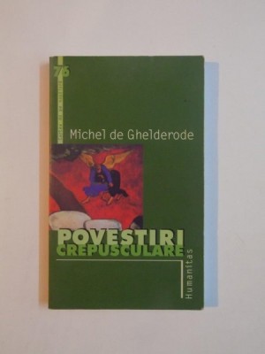 POVESTIRI CREPUSCULARE de MICHEL DE GHELDERODE , 2004 foto