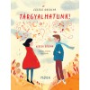 T&aacute;rgyalhatunk! - Versek r&oacute;lunk - Ecs&eacute;di Orsolya