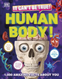 It Can&#039;t Be True! Human Body! - Hardcover - Dorling Kindersley (DK) - DK Children