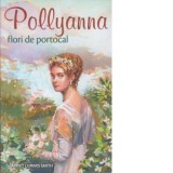 Pollyanna flori de portocal (volumul 3) - Emilia Cristea, Harriet Lummis Smith