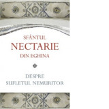 Despre sufletul nemuritor - Sfantul Nectarie din Eghina, Gabriel Mandrila