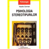 Psihologia stereotipurilor - Vasile Cernat - Polirom - Psihologie - Carte 2005