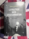 Fran&ccedil;ois B&eacute;darida, La Politique nazie d'extermination