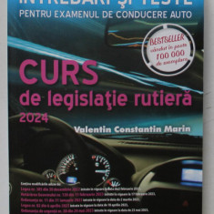 INTREBARI SI TESTE PENTRU EXAMENUL DE CONDUCERE AUTO , CURS DE LEGISLATIE RUTIERA de VALENTIN CONSTANTIN MARIN , 2024