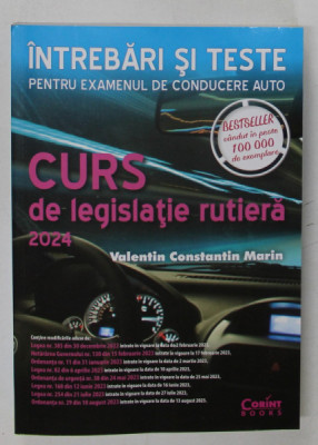 INTREBARI SI TESTE PENTRU EXAMENUL DE CONDUCERE AUTO , CURS DE LEGISLATIE RUTIERA de VALENTIN CONSTANTIN MARIN , 2024 foto