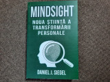 Mindsight. Noua stiinta a transformarii personale Daniel J. Siegel Mindsight