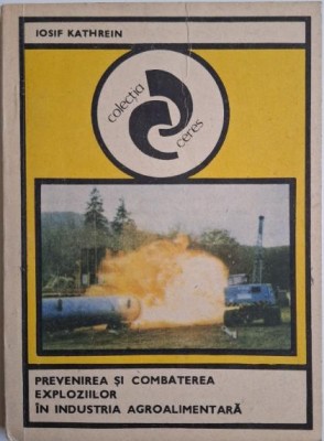 Prevenirea si combaterea exploziilor in industria agroalimentara &amp;ndash; Iosif Kathrein foto