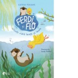 Ferdi si Flo. Micuta vidra invata sa inoate - Teodora Tanase, Katrin Pokahr