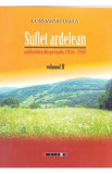Suflet ardelean Vol. 2. Publicistica din perioada 1934-1945 - Constantin Hagea, 2021