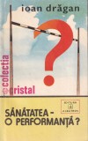 Ioan Dragan - Sanatatea - o performanta?