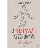 A f&eacute;rfiass&aacute;g k&eacute;zik&ouml;nyve - Tudatos &ouml;nfejleszt&eacute;s a szexualit&aacute;sban - Hummel Zsolt
