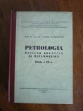 Petrologia rocilor eruptive si metamorfice - Lazar Pavelescu, 1976, stare buna / R6P4S