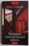 Insemnari dintr-un bordel turcesc &ndash; Philip O Ceallaigh