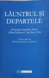 LAUNTRUL SI DEPARTELE. ANTOLOGIA CENACLULUI LITERAR &quot;MIHAI EMINESCU&quot; DIN NEW YORK-THEODOR DAMIAN, AUREL SASU