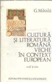 Cultura si literatura romana veche in context european - G. Mihaila, Editura Stiintifica si Enciclopedica, 1979