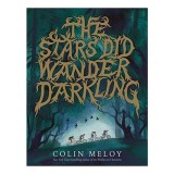 Stars Did Wander Darkling