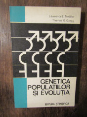 Genetica popula?iilor ?i evolu?ia - Lawrence E. Mettler, Thomas G. Gregg foto