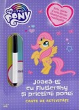My Little Pony: Joaca-te cu Fluttershy si prietenii ponei. Carte de activitati - Autor Anonim - Litera