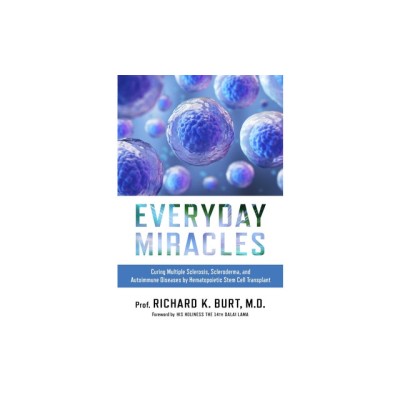 Everyday Miracles: Curing Multiple Sclerosis, Scleroderma, and Autoimmune Diseases by Hematopoietic Stem Cell Transplant foto
