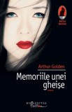 Memoriile unei gheise - Arthur Golden - Roman Beletristica