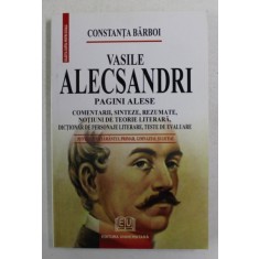 VASILE ALECSANDRI - PAGINI ALESE , PENTRU INVATAMANTUL PRIMAR ...LICEAL , 2007