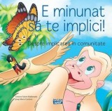 Cumpara ieftin E minunat sa te implici! Despre implicarea in comunitate/Cristina Falcon Maldonado