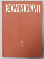 MIHAIL KOGALNICEANU , OPERE , VOLUMUL III : ORATORIE I , 1856 -1864 , PARTEA A II -A 1861 -1864 , APARUTA 1987 foto