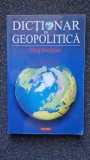 DICTIONAR DE GEOPOLITICA - Oleg Serebrian