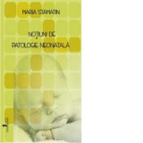 Notiuni de patologie neonatala - Maria Stamatin