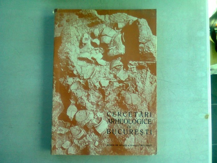 CERCETARI ARHEOLOGICE IN BUCURESTI