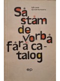 Mircea Sintimbreanu - Sa stam de vorba fara catalog (Editia: 1967)