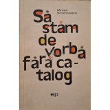 Mircea Sintimbreanu - Sa stam de vorba fara catalog (Editia: 1967)