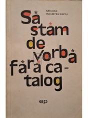 Mircea Sintimbreanu - Sa stam de vorba fara catalog (Editia: 1967) foto