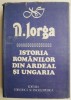 Istoria Romanilor din Ardeal si Ungaria - Nicolae Iorga (Carte de Istorie)