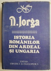 Istoria romanilor din Ardeal si Ungaria &ndash; Nicolae Iorga