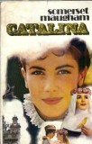 Catalina - W. Somerset Maugham, Roman Clasica Editura Victoria 1992