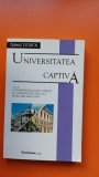 UNIVERSITATEA CAPTIVA - DANUT DOBOS VOL.II UNIVERSITATEA DIN BUCURESTI SI UNIVERSITATEA DIN CLUJ INTRE ANII 1945 SI 1964