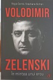 VOLODIMIR ZELENSKI: IN MINTEA UNUI EROU-REGIS GENTE, STEPHANE SIOHAN